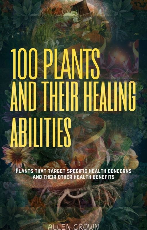 "100 Plants and Their Healing Abilities" E-Book.